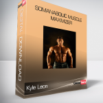 Kyle Leon – Somanabolic Muscle Maximizer