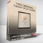 Leilani A. Alexander, Gwen S. Legler – Three Dimensional Therapy Study Course