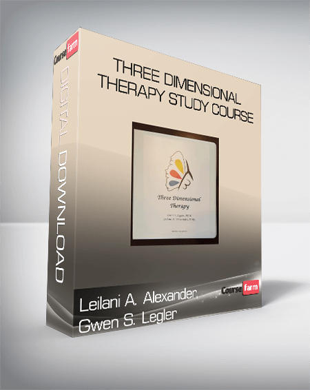 Leilani A. Alexander, Gwen S. Legler – Three Dimensional Therapy Study Course