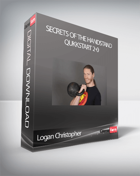 Logan Christopher – Secrets of the Handstand Qukkstart 2-0