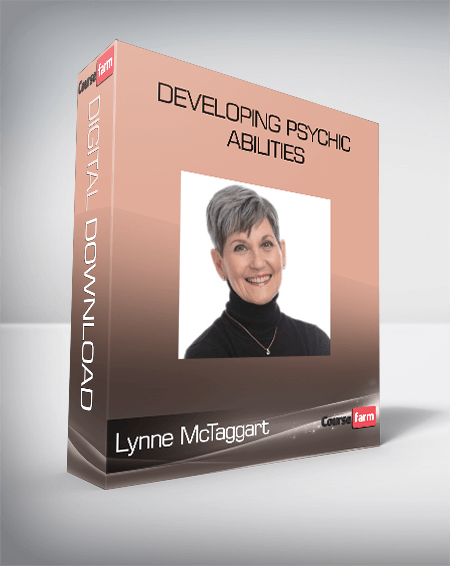 Lynne McTaggart – Developing Psychic Abilities