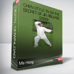 Ma Hong – Chen Style Tai Chi The Secret of Jin Release (2009)