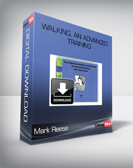 Mark Reese - Walking, An Advanced Training