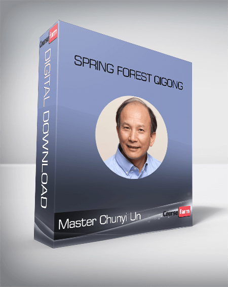 Master Chunyi Un - Spring Forest Qigong - Course Farm - Online Courses And eBooks