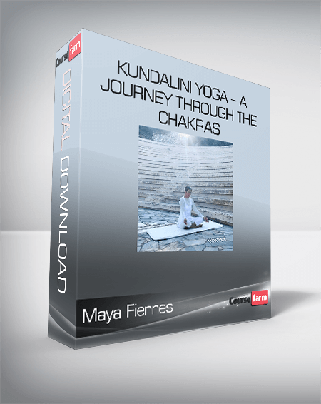 Maya Fiennes – Kundalini Yoga – A Journey Through The Chakras