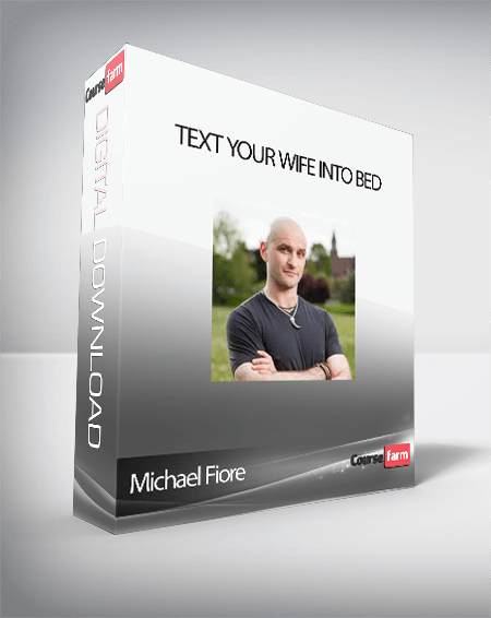 Michael Fiore – Text Your Wife Into Bed