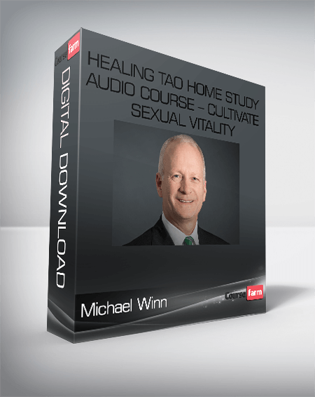 Michael Winn – Healing Tao Home Study Audio Course – Cultivate Sexual Vitality