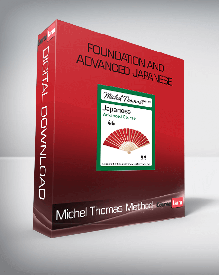 Michel Thomas Method - Foundation and Advanced Japanese