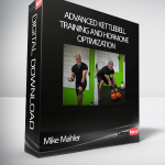 Mike Mahler – Advanced Kettlebell Training And Hormone Optimization