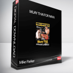 Mike Parker – Muay Thai for MMA