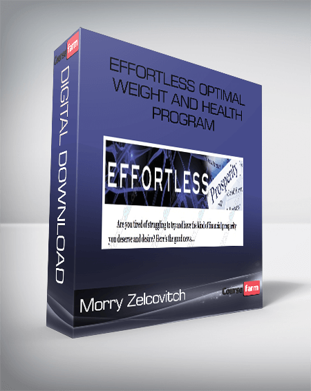 Morry Zelcovitch – Effortless Optimal Weight and Health Program