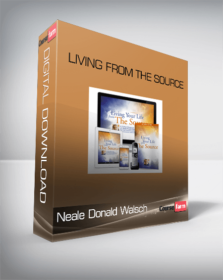 Neale Donald Walsch – Living From the Source