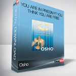 Osho – You are in Prison ft You think You are Free