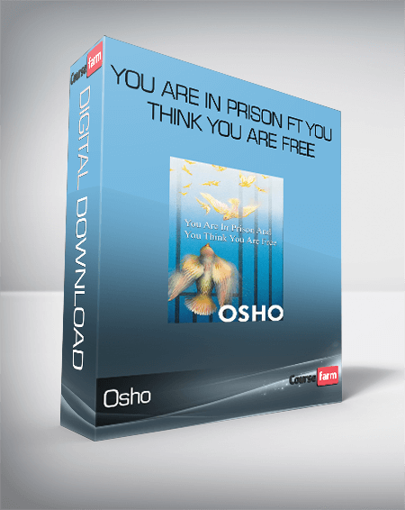 Osho – You are in Prison ft You think You are Free