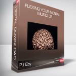 PJ Eby – Flexing Your Mental Muscles