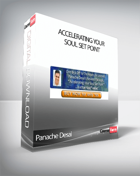 Panache Desai - Accelerating your Soul Set Point