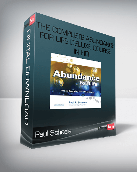 Paul Scheele – The COMPLETE Abundance for Life DeLuxe Course In HQ