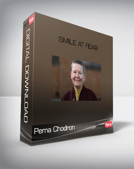 Pema Chodron - Smile at Fear - Course Farm - Online Courses And eBooks