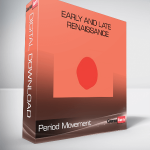 Period Movement – Early and Late Renaissance