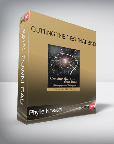 Phyllis Krystal • Cutting the Ties That Bind