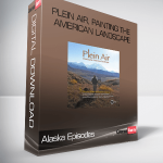 Plein Air, Painting the American Landscape – Alaska Episodes