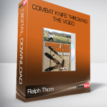 Ralph Thom – Combat Knife Throwing The Video