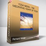 Richard Muller – Yoga Nidra – The Meditative Heart of Yoga