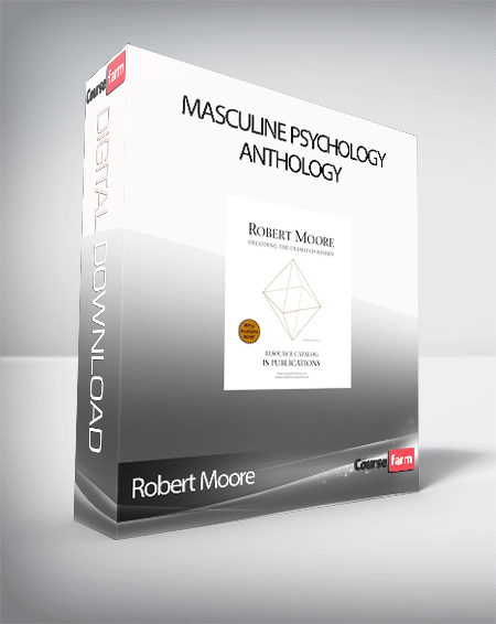 Robert Moore – Masculine Psychology Anthology