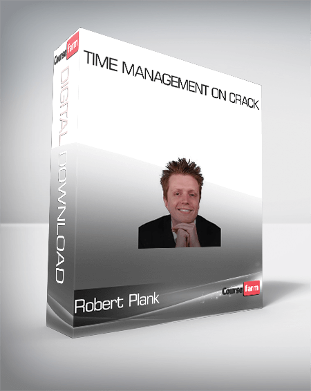 Robert Plank – Time Management on Crack