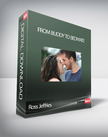 Ross Jeffries – From Buddy to Bedmate