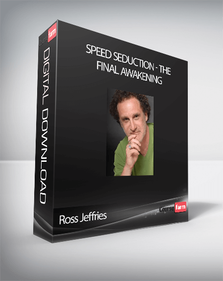 Ross Jeffries – Speed Seduction - The Final Awakening