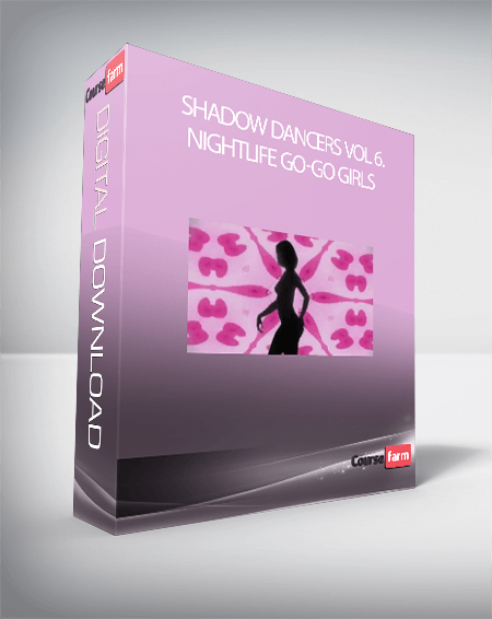Shadow Dancers Vol 6. Nightlife Go-Go Girls