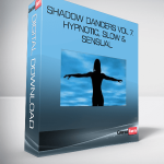 Shadow Dancers Vol 7. Hypnotic, Slow & Sensual