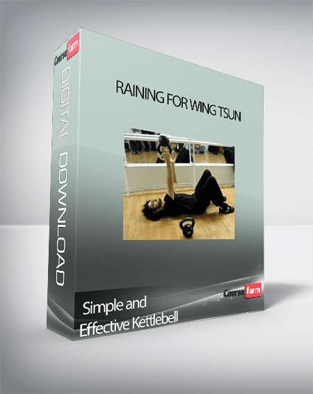 Simple and Effective Kettlebell - Training for Wing Tsun