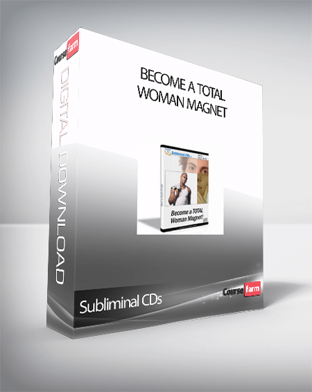 Subliminal CDs - Become a TOTAL Woman Magnet