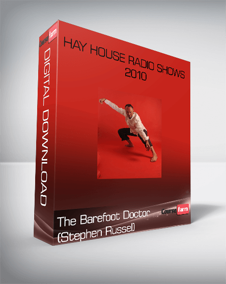 The Barefoot Doctor (Stephen Russel) – Hay House Radio Shows – 2010