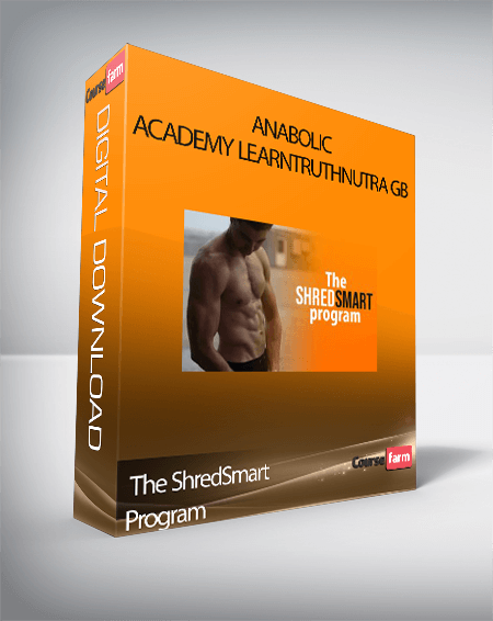 The ShredSmart Program – Anabolic Academy LearnTruthNutra GB