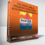 The Social Skills Program: Inventories, Activities & Educational H…-John J. Liptak