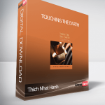 Thich Nhat Hanh – Touching the Earth