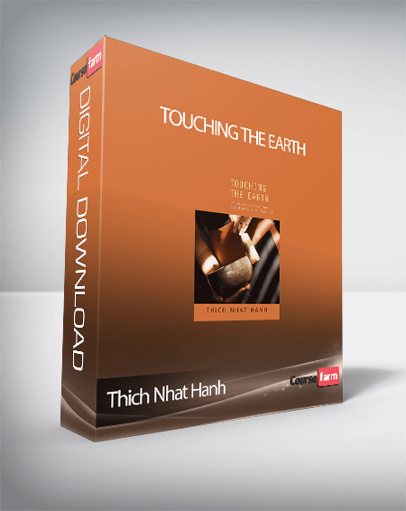 Thich Nhat Hanh – Touching the Earth