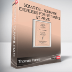 Thomas Hanna – Somatics – Somantic Exercises for Feet Knees 8t Pelvis