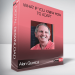 What if you knew how to adapt-Alan Questel(1)