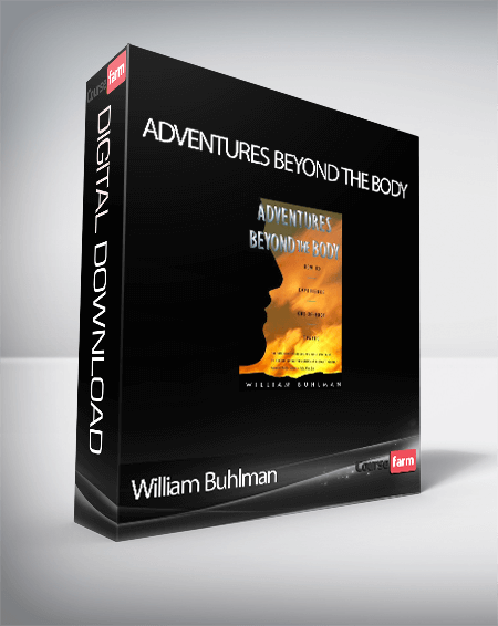 William Buhlman – Adventures Beyond the Body