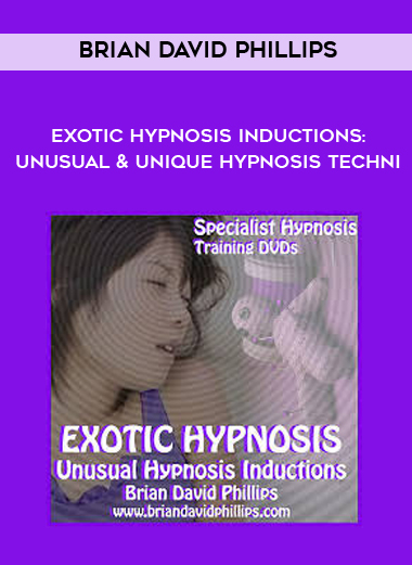 Brian David Phillips - Exotic Hypnosis Inductions: Unusual &amp; Unique Hypnosis Techni