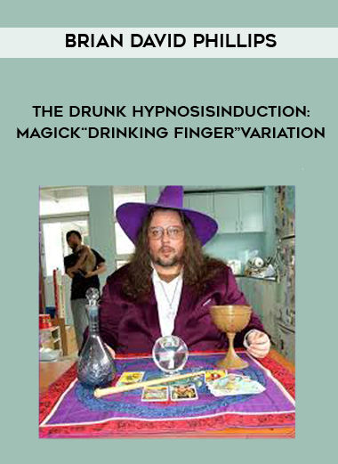 BRIAN DAVID PHILLIPS -THE DRUNK HYPNOSIS INDUCTION