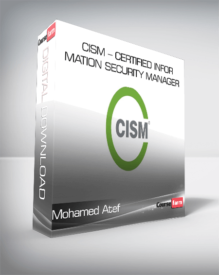 CISM – Certified Information Security Manager – Mohamed Atef