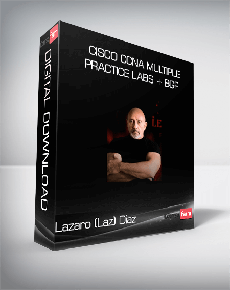 Cisco CCNA Multiple Practice Labs + BGP – Lazaro (Laz) Diaz