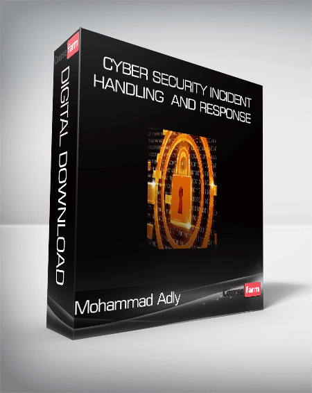 Cyber Security Incident Handling and Response – Mohammad Adly