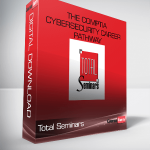 The CompTIA Cybersecurity Career Pathway - Total Seminars