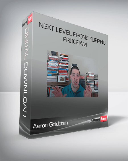 Aaron Goldsten – Next Level Phone Flipping Program